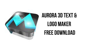 Aurora 3D Text & Logo Maker 21.02.21 Serial Key İndirmek